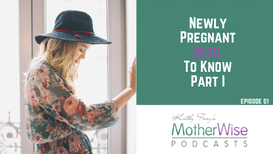 Episode 01: NEWLY PREGNANT NEED-TO-KNOWs Part-I