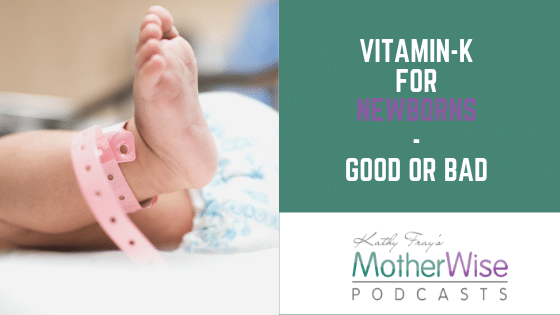 VITAMIN-K FOR NEWBORNS: GOOD OR BAD